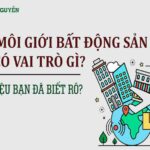 Vai trò của dịch vụ môi giới Bất Động Sản