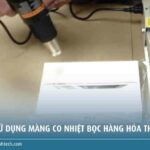 Cách sử dụng màng co nhiệt bằng máy sấy và máy chuyên dụng