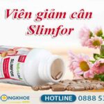 Viên giảm cân Slimfor có tốt không? Giá bao nhiêu? Mua ở đâu?