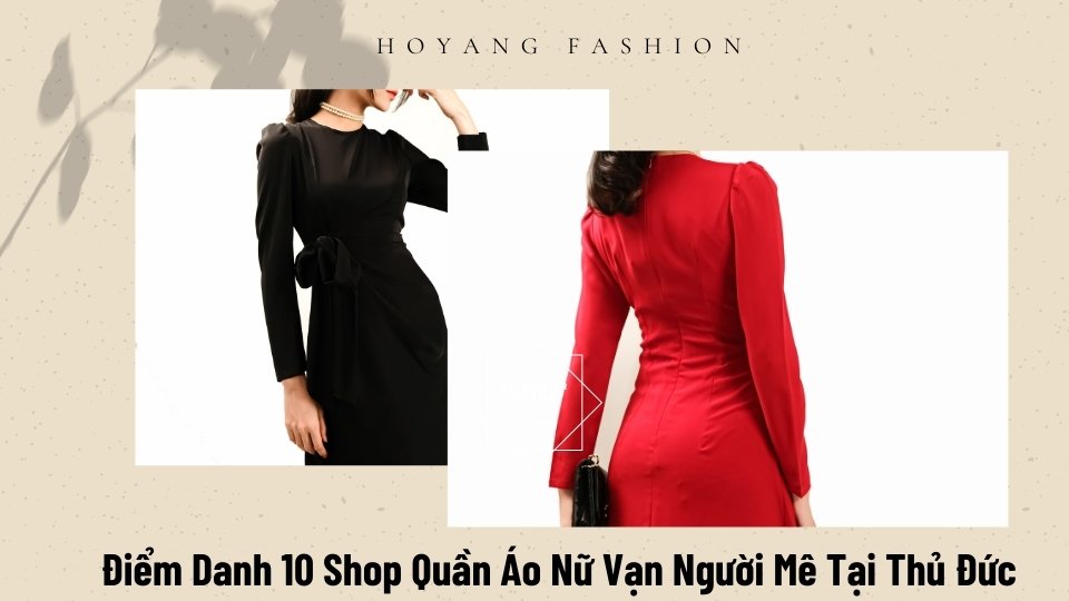 Điểm Danh 10 Shop Quần Áo Nữ Vạn Người Mê Tại Thủ Đức
