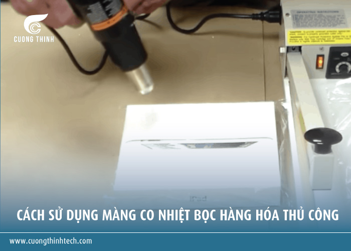 Cách-sử-dụng-màng-co-nhiệt-bằng-máy-sấy-và-máy-chuyên-dụng-2