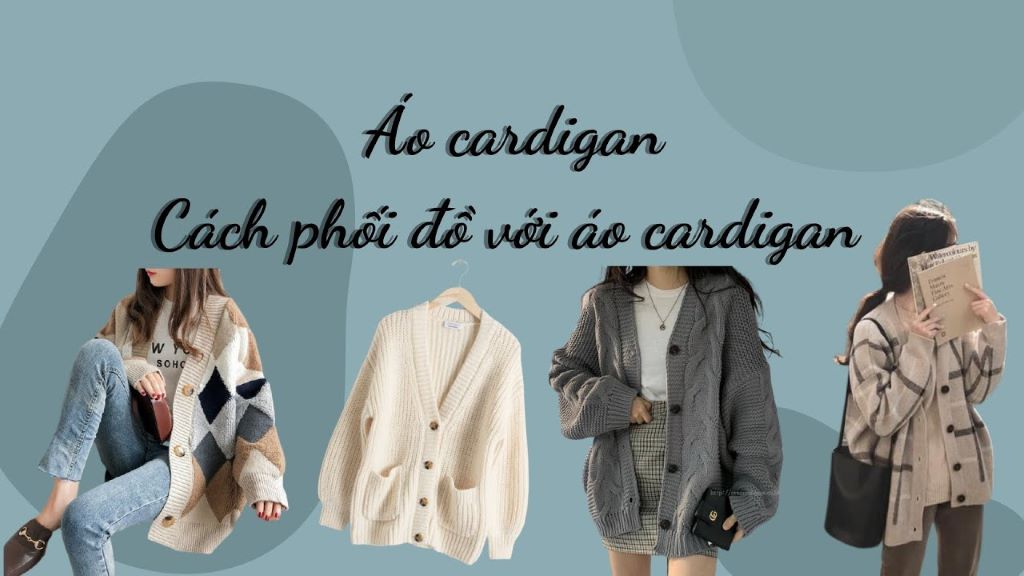 Phối đồ với áo cardigan sẽ đem lại sự cổ điển và nhẹ nhàng